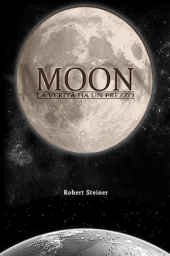 Moon: La verita' ha un prezzo (Italian Edition)