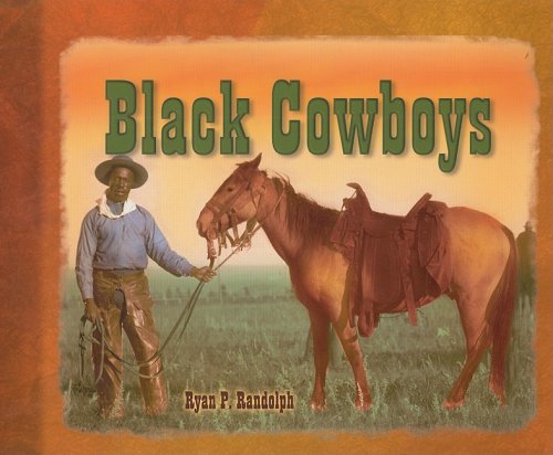 Black Cowboys (The Tony Stead Nonfiction Independent Reading Collection: the Library of the Westward Expansion)