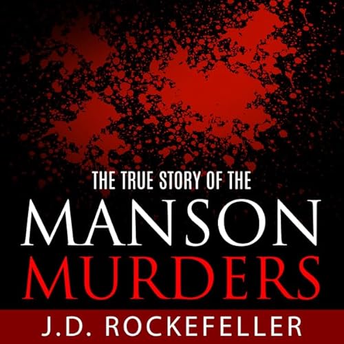The True Story of the Manson Murders Audiolivro Por J.D. Rockefeller capa