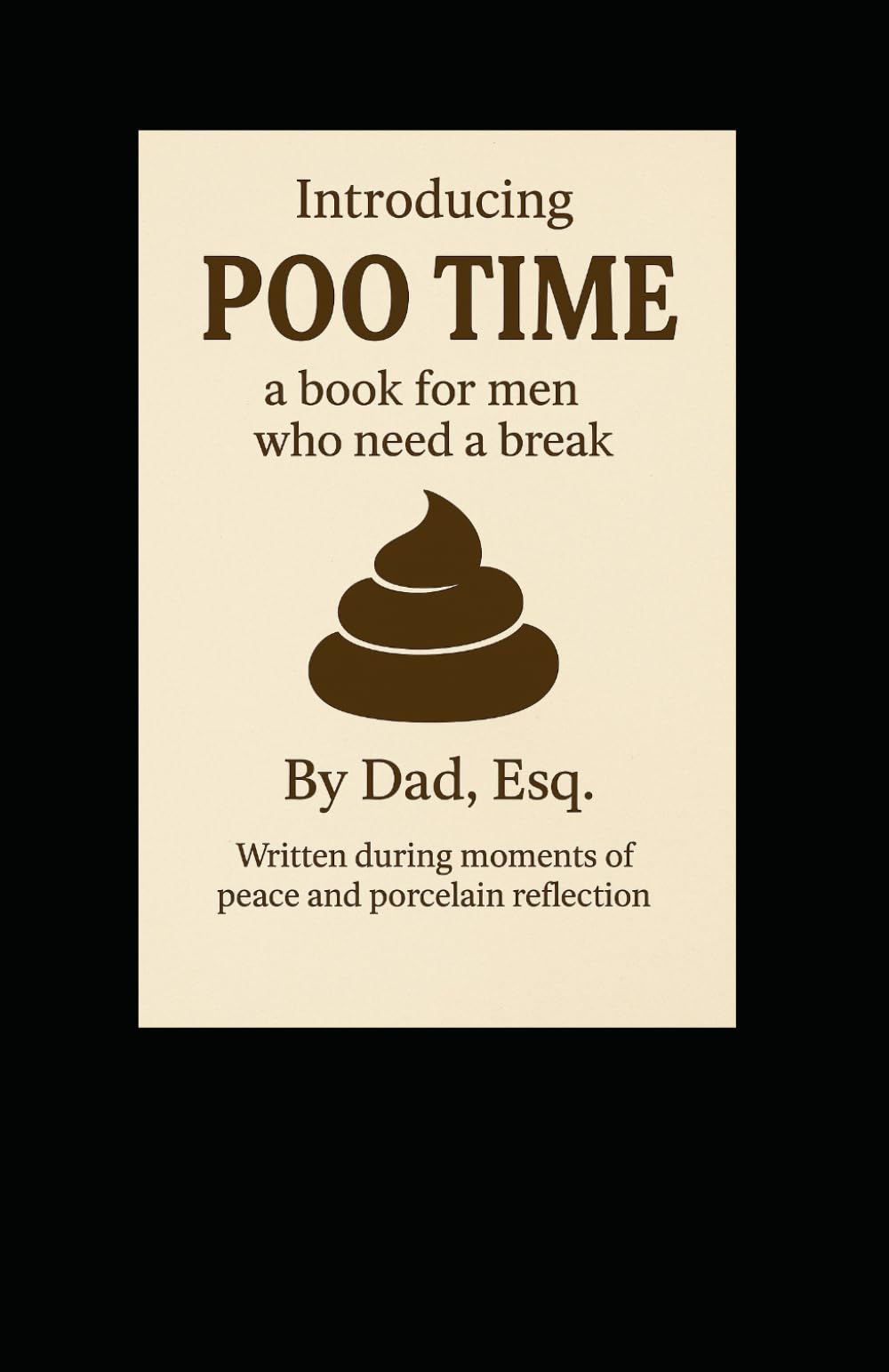 Poo Time: A Book for Men Who Just Want Five Minutes of Peace