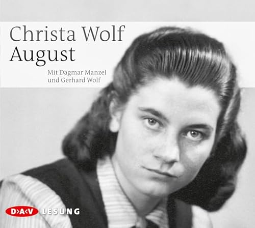August: Ungekürzte Lesung. Bonus: Gerhard Wolf spricht über \"August\" und die Liebe. Ausgezeichnet mit dem Deutsche Hörbuchpreis 2013 für Beste Interpretin (Dagmar Manzel) (Christa Wolf)
