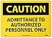 NMC C410RB CAUTION - ADMITTANCE TO AUTHORIZED PERSONNEL ONLY - 14 in. x 10 in. Rigid Plastic Caution Sign with Black on Yellow