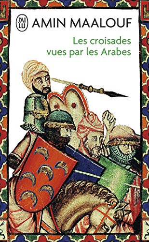 Les Croisades vues par les Arabes Les Croisades vues par les Arabes