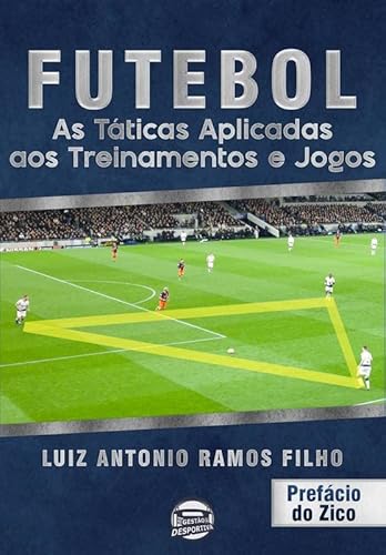 Futebol: as táticas aplicadas aos treinamentos e jogos