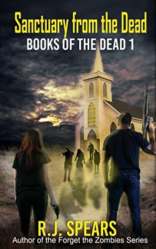 Sanctuary From The Dead: A Zombie Apocalypse Novel (Books Of The Dead)
