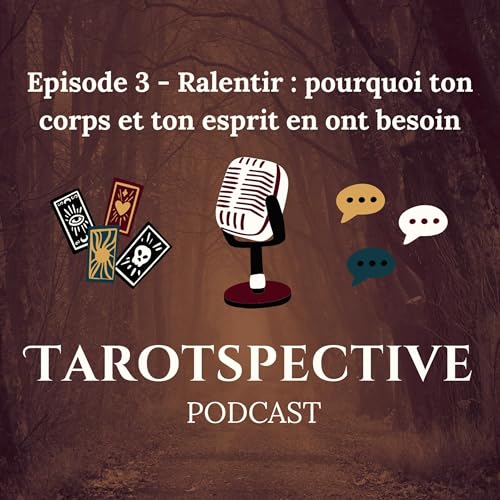 &Eacute;pisode 3 - Ralentir : pourquoi ton corps et ton esprit en ont besoin