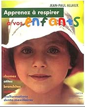 Download Apprenez à respirer à vos enfants : Rhumes, otites, bronchites, asthme, malformations dento-maxillaires PDF