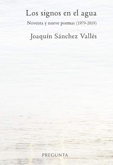 Los Signos en el Agua: Noventa y Nueve Poemas
