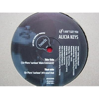 Alicia Keys If I Ain't Got You Sir Piers Curious Main Extended Mix/If I Ain't Got You Sir Piers Curious 70s Sould Dub 12" Headz HEADZ005 EX 2004 12 inch, DJ promo copy