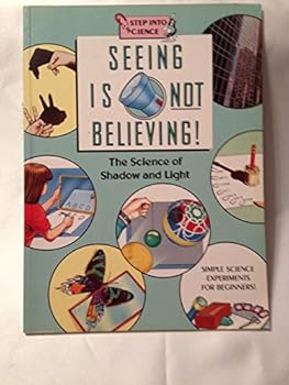 Hardcover SEEING IS NOT BELIEVING (Step into Science) Book