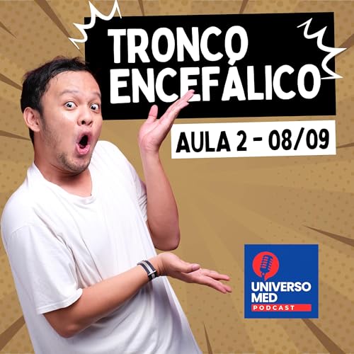 『Tronco Encefálico: Anatomia, Vias e Síndromes Clínicas - Episódio 2』のカバーアート