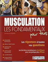 Download MUSCULATION - LES FONDAMENTAUX POUR TOUS Les réponses à toutes vos questions, les dernières connaissances scientifiques pour une pratique plus efficace PDF