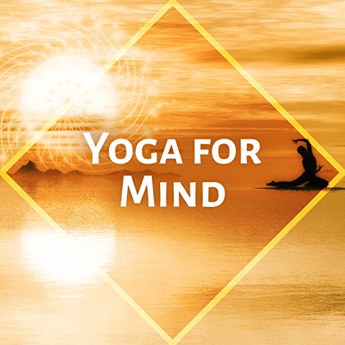 Play Yoga for Mind Soft New Age Music for Yoga Training, Free Time, Power Yoga, Stretching