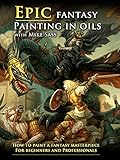 Epic Fantasy Painting In Oils (Part 1)