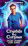 Crystals and Corpses (Magical Misfit Murders Book 1) (English Edition)