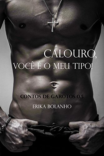 Calouro Voce E O Meu Tipo Contos De Garotos 0 5 Portuguese Edition Kindle Edition By Bolanho Erika Literature Fiction Kindle Ebooks Amazon Com