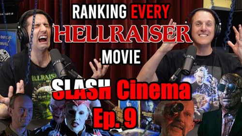 SLASH Cinema - Ranking EVERY Hellraiser Movie