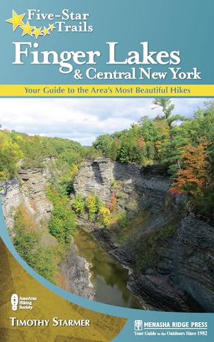 Five-Star Trails: Finger Lakes and Central New York: Your Guide to the Area's Most Beautiful Hikes