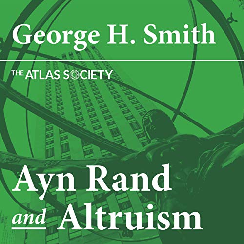 Ayn Rand and Altriusm by George Smith episode artwork