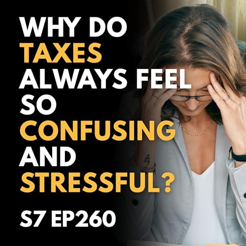 Why Do Taxes Always Feel So Confusing and Stressful? cover art