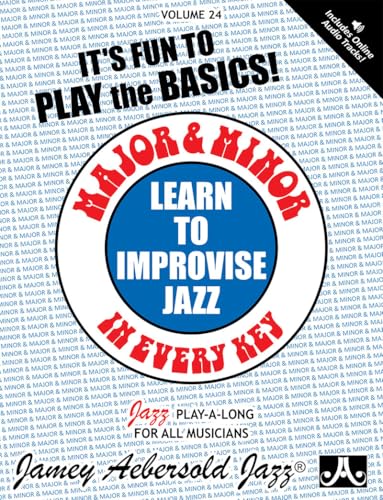 Volume 24: Major & Minor in Every Key: Learn to Improvise Jazz (Jamey Aebersold Play-A-Long Series)