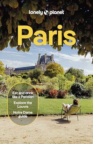 Lonely Planet Paris: 2026 - 2027 Travel Guide | Plan the Trip of ...
