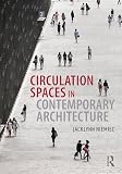 Circulation Spaces in Contemporary Architecture (English Edition)