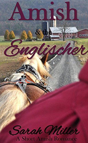 The Amish and the Englischer: Amish Short Romance Story (Faith’s Creek Amish Short Romance Book 2)