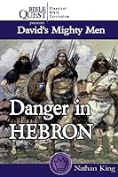 David's Mighty Men: Danger in Hebron 153066232X Book Cover
