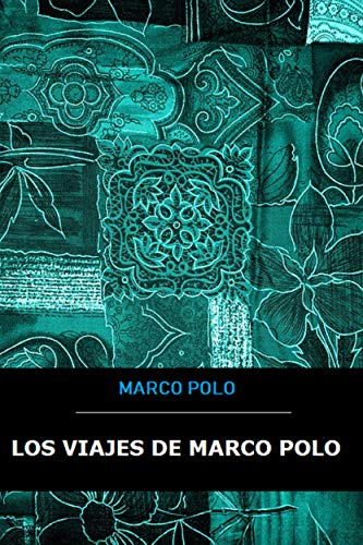 Los viajes de Marco Polo (Spanish Edition)