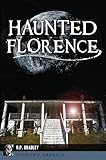 Haunted Florence (Haunted America)