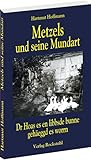  Metzels und seine Mundart: Dr Hoas es en libbsde bunne gehäeggd es worrn: Dr Hoas es en libbsde bunne gehäeggd es worrn  Thüringer Mundart - Band 12
