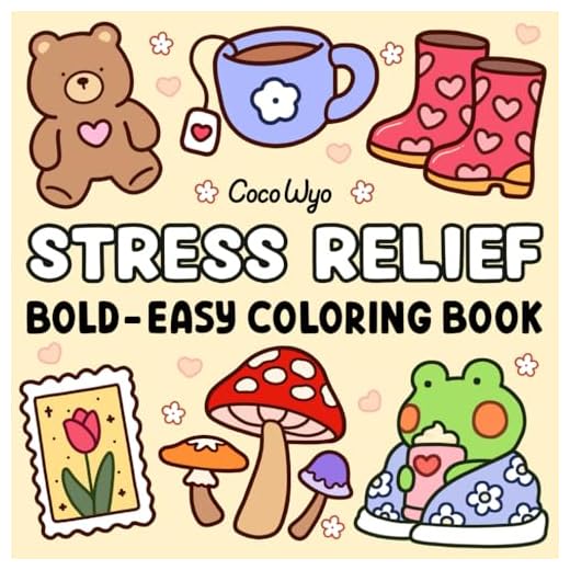 Stress Relief: Coloring Book for Adults and Kids, Bold and Easy, Simple and Big Designs for Relaxation Featuring Animals, Landscape, Flowers, Patterns, Cute Things And Many More