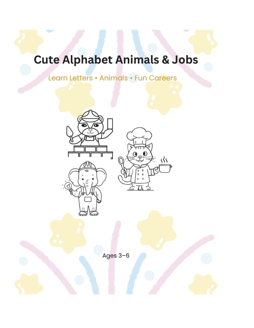 Cute Alphabet Animals & Jobs: A Fun ABC Coloring Book with Animals and Careers for Kids Ages 3–6