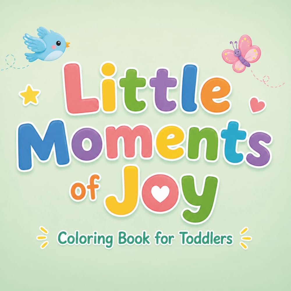 Little Moment of joy coloring book: Kids coloring book, 80+ coloring pages for ages 3+