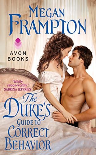 The Duke's Guide to Correct Behavior: A Dukes Behaving Badly Novel (Dukes Behaving Badly Book 1)