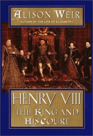 Henry VIII: The King and His Court: Alison Weir: Amazon.com: Books