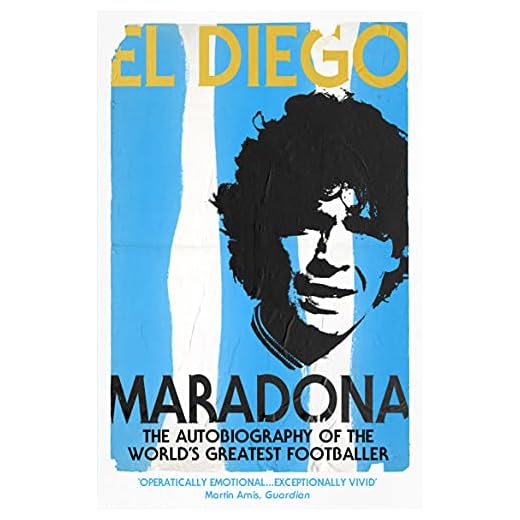 El Diego: The Autobiography of the World's Greatest Footballer