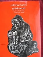 Eskimo Stories - Unikkaatuat [Unikkaatuat Sanaugarngnik Atyinggualiit Puvirngniturngmit - Eskimo Stories from Povungnituk, Quebec. Illustrated in Soapstone Carvings. Bulletin No. 235, Anthropological  B00HOYIJIK Book Cover
