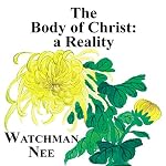 Cover of The Body of Christ: A Reality
