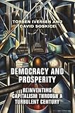 Democracy and Prosperity: Reinventing Capitalism through a Turbulent Century