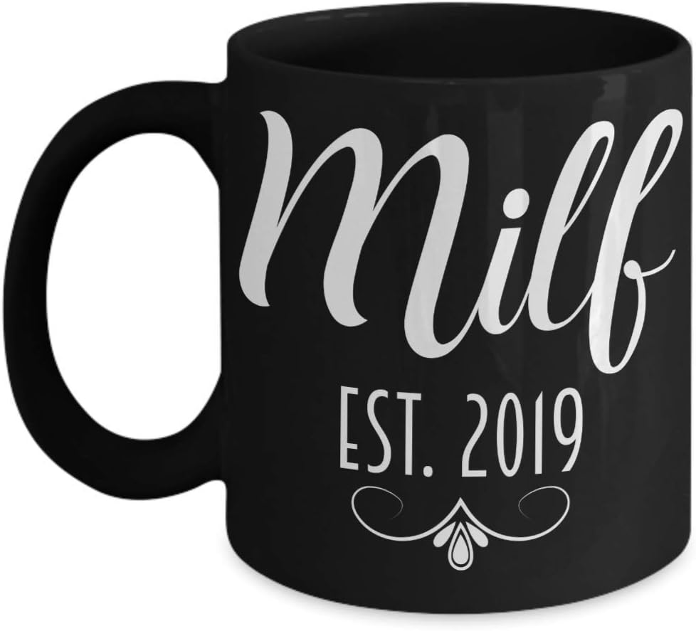 Milf Mug Established 2019 New Mom Gift for Mothers Day Cause She's Sexy Funny Inappropriate Coffee Comment Tea Cup Gag Gift for Women