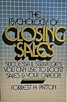 The Psychology of Closing Sales 0137356633 Book Cover
