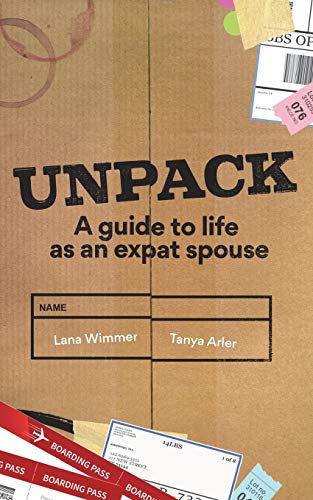 Unpack: A Guide to Life as an Expat Spouse