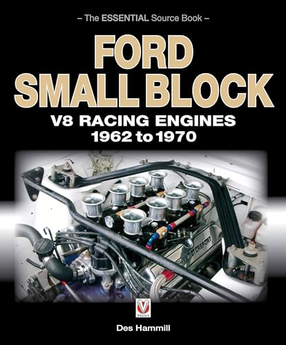Ford Small Block V8 Racing Engines 1962 to 1970: The Essential Source Book