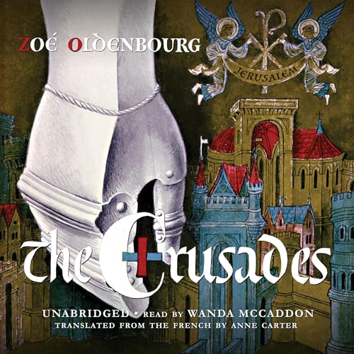 The Crusades (Written by Zoë Oldenbourg)