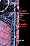 The Perpetual Consequences of Fear and Violence: Rethinking the Future