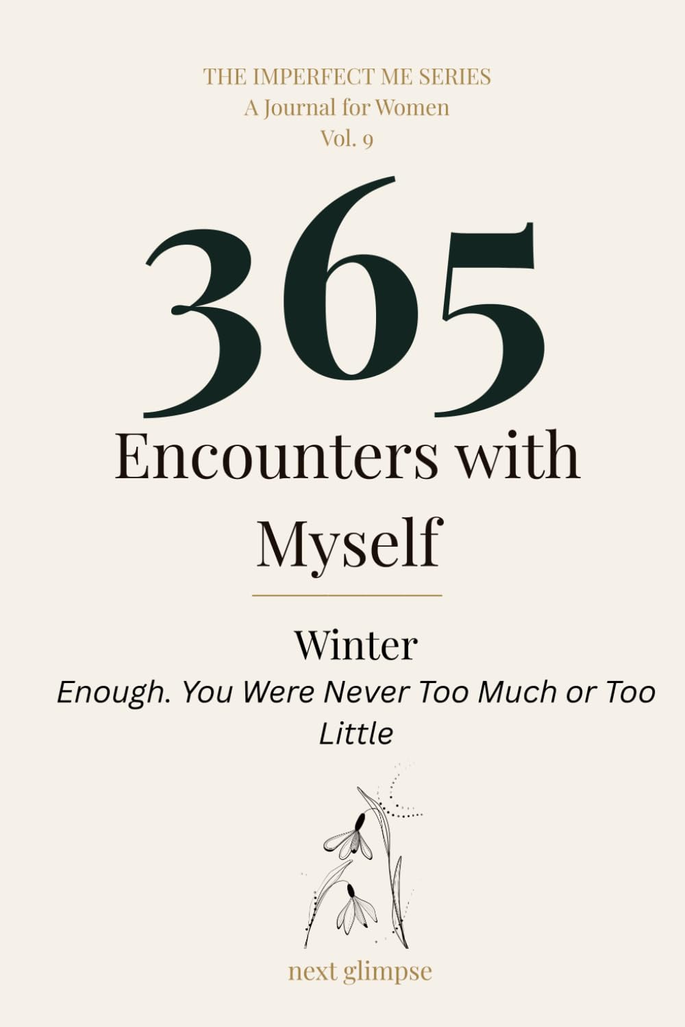 365 Encounters with Myself: Winter · Enough — You Were Never Too Much or Too Little