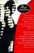 High Infidelity: 24 Great Short Stories About Adultery By Some Of Our Best Contemporary Authors