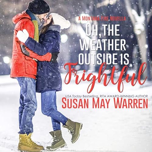 Oh, the Weather Outside Is Frightful Audiolivro Por Susan May Warren capa